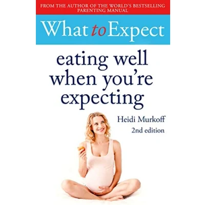 Afbeelding van What to Expect: Eating Well When You&#039;re Expecting 2nd Edition