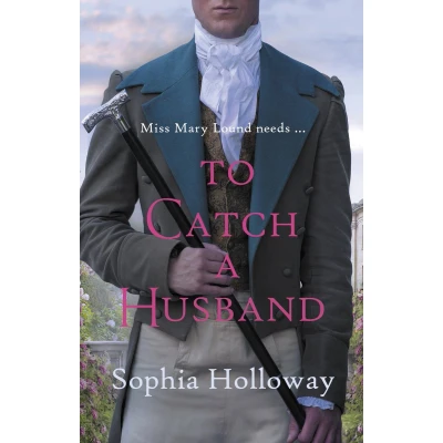 Afbeelding van To Catch a Husband: the heart warming Regency romance from author of Kingscastle
