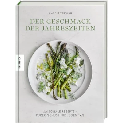 Afbeelding van der Geschmack Jahreszeiten: Saisonale Rezepte purer Genuss für jeden Tag