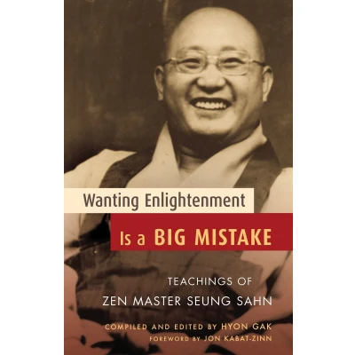 Afbeelding van Wanting Enlightenment Is a Big Mistake: Teachings of Zen Master Seung Sahn