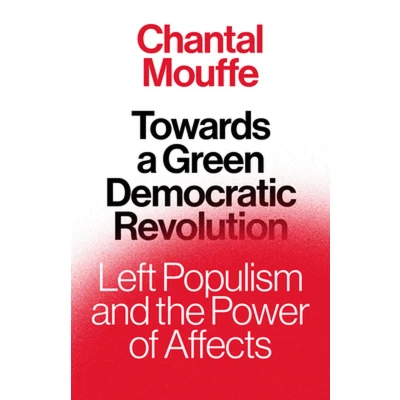 Afbeelding van Towards a Green Democratic Revolution: Left Populism and the Power of Affects