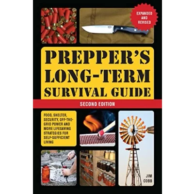 Afbeelding van Prepper&#039;s Long Term Survival Guide: 2nd Edition: Food, Shelter, Security, Off the Grid Power, and More Lifesaving Strategies for Self Sufficient Living (Expanded Revised)