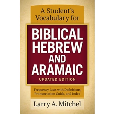 Afbeelding van A Student&#039;s Vocabulary for Biblical Hebrew and Aramaic, Updated Edition: Frequency Lists with Definitions, Pronunciation Guide, Index