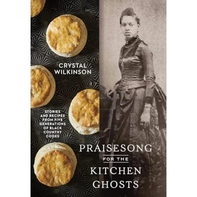 Afbeelding van Praisesong for the Kitchen Ghosts: Stories and Recipes from Five Generations of Black Country Cooks