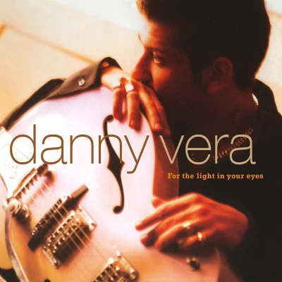Afbeelding van Danny Vera For The Light In..
