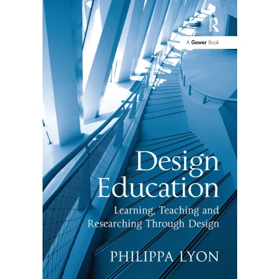 Afbeelding van Design Education: Learning, Teaching and Researching Through