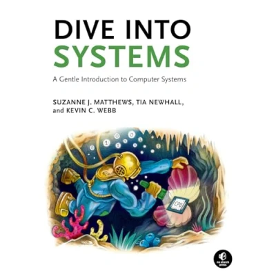Afbeelding van Dive Into Systems: A Gentle Introduction to Computer Systems