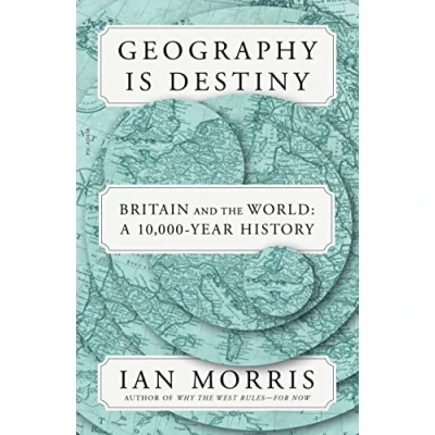Afbeelding van Geography Is Destiny: Britain and the World: A 10,000 Year History