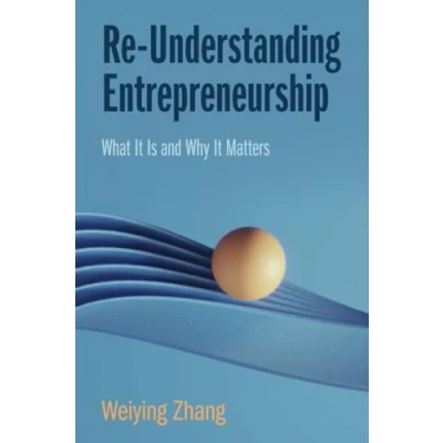 Afbeelding van Re Understanding Entrepreneurship: What It Is and Why Matters