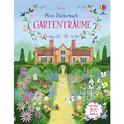 Afbeelding van Mein Stickerbuch: Gartenträume: Stickerheft mit über 300 Stickern Blumen und andere Pflanzen, Gartenmöbel, Dekoration Stickervergnügen ab 5 Jahren