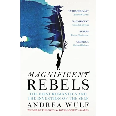 Afbeelding van Magnificent Rebels: the First Romantics and Invention of Self