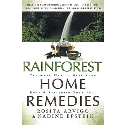 Afbeelding van Rainforest Home Remedies: The Maya Way to Heal Your Body and Replenish Soul