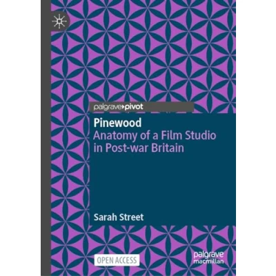 Afbeelding van Pinewood: Anatomy of a Film Studio in Post war Britain