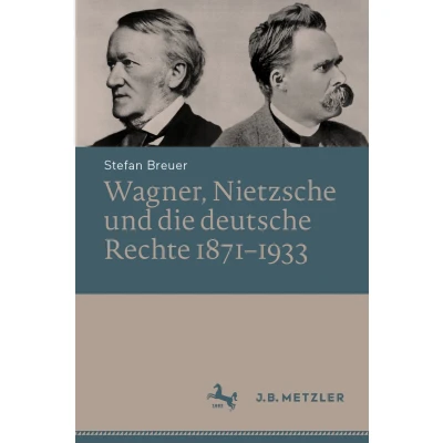 Afbeelding van Wagner, Nietzsche und die deutsche Rechte 18711933