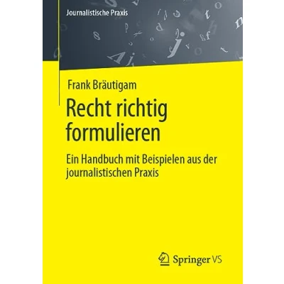 Afbeelding van Recht richtig formulieren: Ein Handbuch mit Beispielen aus der journalistischen Praxis