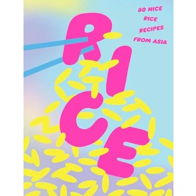 Afbeelding van Rice. 80 nice rice recipes from Asia: Featuring Billy Law, Aim Aris, ArChan Chan, Caroline Griffiths, Jerry Mai, Sarin Rojanametin, Ahmad Salim and Jean Thamthanakorn