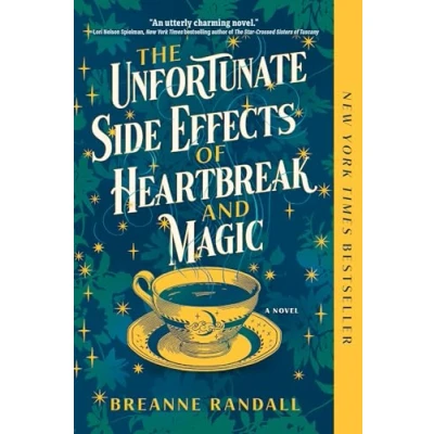 Afbeelding van The Unfortunate Side Effects of Heartbreak and Magic: A Novel