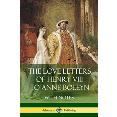 Afbeelding van The Love Letters of Henry VIII to Anne Boleyn With Notes