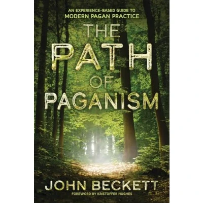 Afbeelding van The Path of Paganism: An Experience Based Guide to Modern Pagan Practice