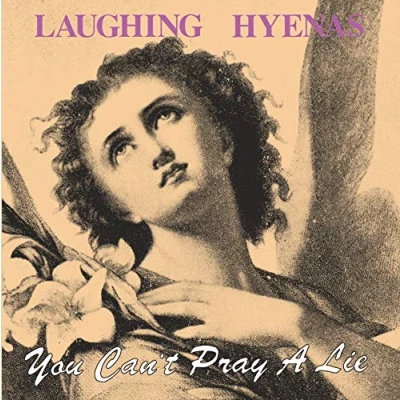 Afbeelding van Laughing Hyenas You Can&#039;t Pray A Lie