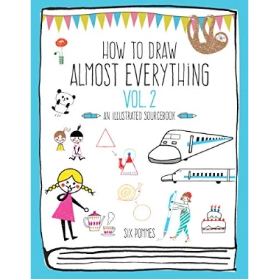 Afbeelding van How to Draw Almost Everything Volume 2