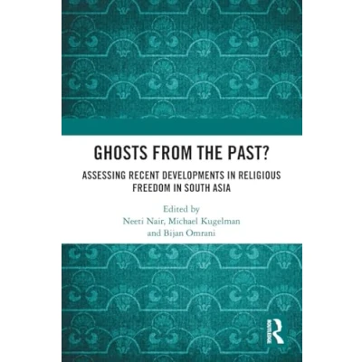 Afbeelding van Ghosts From the Past?: Assessing Recent Developments in Religious Freedom South Asia