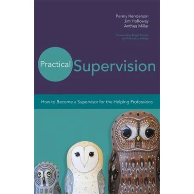 Afbeelding van Practical Supervision: How to Become a Supervisor for the Helping Professions