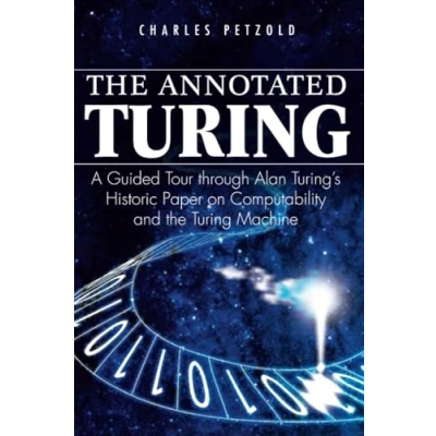 Afbeelding van the Annotated Turing: A Guided Tour Through Alan Turing&#039;s Historic Paper on Computability and Turing Machine