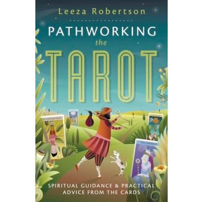 Afbeelding van Pathworking the Tarot: Spiritual Guidance and Practical Advice from Cards