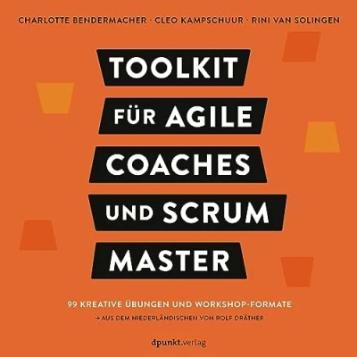 Afbeelding van Toolkit für Agile Coaches und Scrum Master: 99 kreative Übungen Workshop Formate
