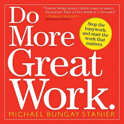 Afbeelding van Do More Great Work: Stop the Busywork. Start Work That Matters.