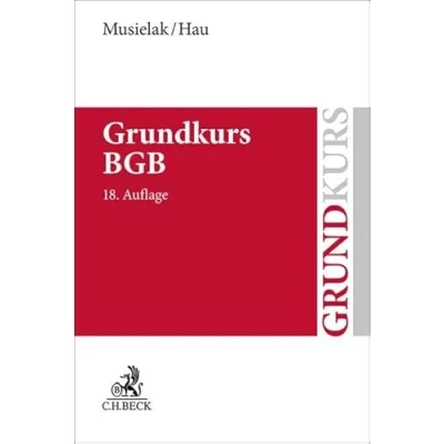 Afbeelding van Grundkurs BGB: Eine Darstellung zur Vermittlung von Grundlagenwissen im bürgerlichen Recht mit Fällen und Fragen Lern Verständniskontrolle sowie Übungsklausuren