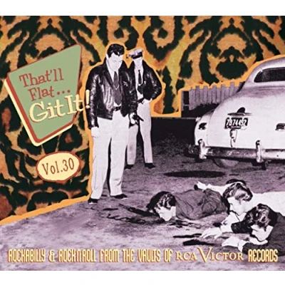 Afbeelding van That&#039;ll Flat Git It 30: Rockabilly &amp; Rock &#039;N&#039; Roll From the Vaults of Rca