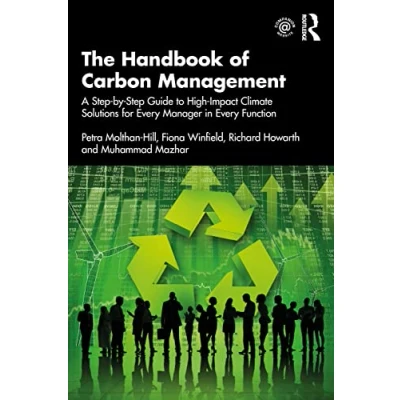 Afbeelding van The Handbook of Carbon Management: A Step by Guide to High Impact Climate Solutions for Every Manager in Function