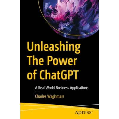 Afbeelding van Unleashing The Power of ChatGPT: A Real World Business Applications