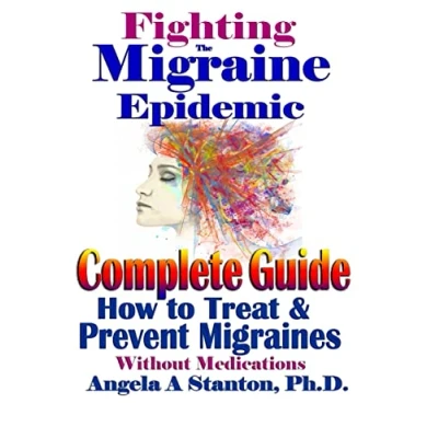 Afbeelding van Fighting The Migraine Epidemic: A Complete Guide: How To Treat &amp; Prevent Migraines Without Medicine