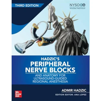 Afbeelding van Hadzic&#039;s Peripheral Nerve Blocks and Anatomy for Ultrasound Guided Regional Anesthesia, 3rd edition