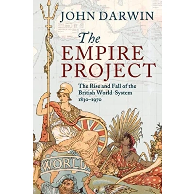 Afbeelding van the Empire Project: Rise and Fall of British World System, 18301970