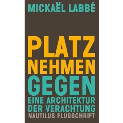 Afbeelding van Platz nehmen: Gegen eine Architektur der Verachtung