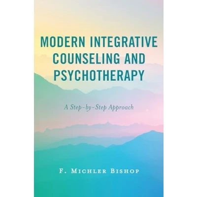 Afbeelding van Modern Integrative Counseling and Psychotherapy: A Step by Approach