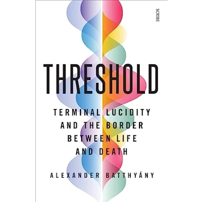 Afbeelding van Threshold: terminal lucidity and the border between life death