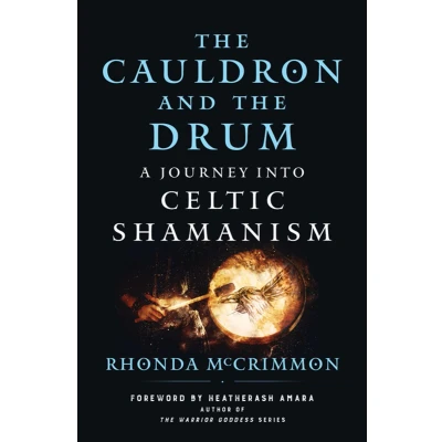 Afbeelding van the Cauldron and Drum: A Journey into Celtic Shamanism