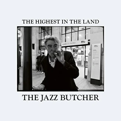 Afbeelding van Jazz Butcher The Highest In Land (CD)