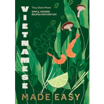 Afbeelding van Vietnamese Made Easy: Simple, Modern Recipes for Every Day