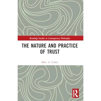 Afbeelding van Routledge Studies in Contemporary Philosophy The Nature and Practice of Trust