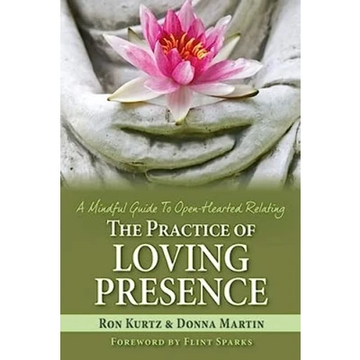 Afbeelding van The Practice of Loving Presence: A Mindful Guide To Open Hearted Relating
