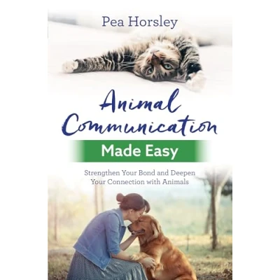 Afbeelding van Animal Communication Made Easy: Strengthen Your Bond and Deepen Connection with Animals