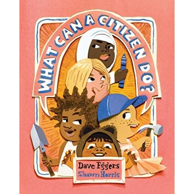 Afbeelding van What Can a Citizen Do?: Dave Eggers, Shawn Harris: 1
