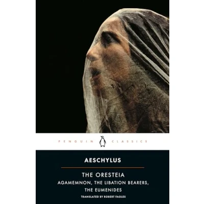 Afbeelding van The Oresteia: Agamemnon; Libation Bearers; Eumenides