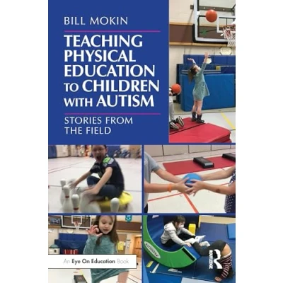 Afbeelding van Teaching Physical Education to Children with Autism: Stories from the Field